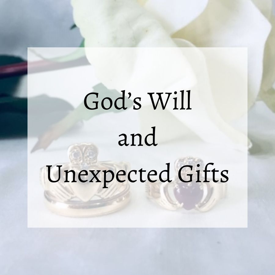 God's will and unexpected gifts